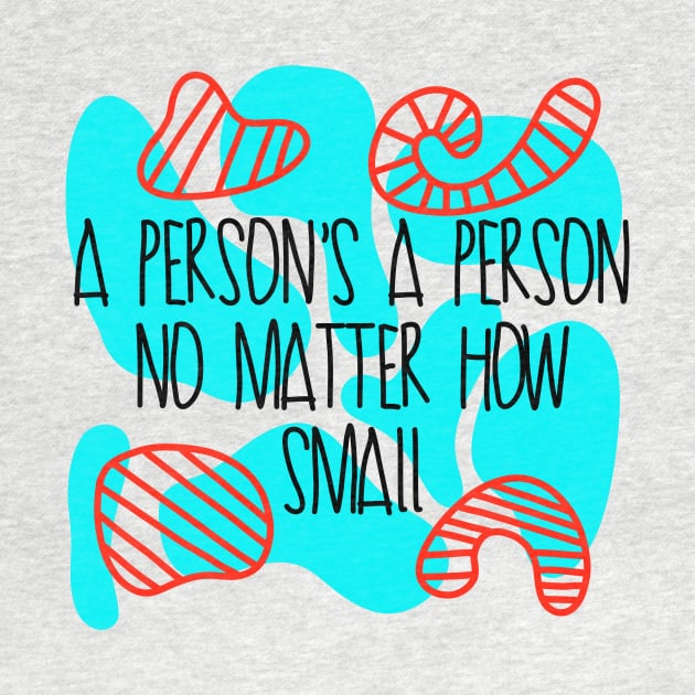 A persons a person no matter how small Seussical Suessical the musical Broadway quote by Shus-arts